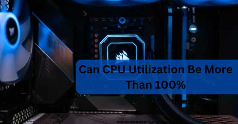 Can CPU Utilization Be More Than 100%