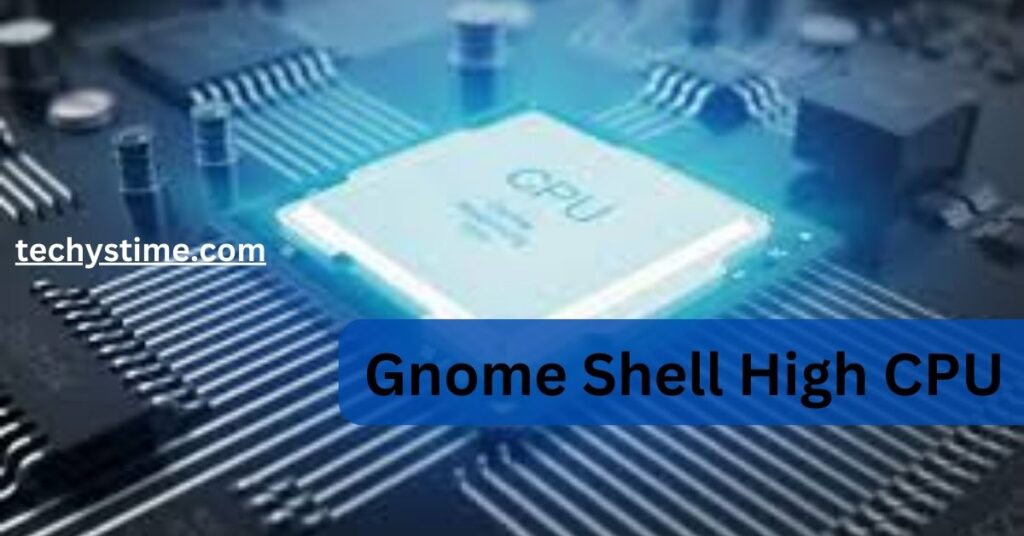 Gnome Shell High CPU